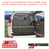 OUTBACK 4WD INTERIORS TWIN DRAWER FIXED FLOOR LANDCRUISER GXL/VX/KAKADU 11/9-ON